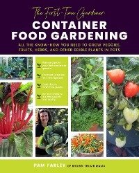 The First-Time Gardener: Container Food Gardening - Pam Farley