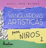 Las vanguardias artísticas para niños 2 - Parolas Languages, Rafael López Borrego