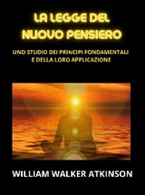 La legge del Nuovo Pensiero (Tradotto) - William Walker Atkinson