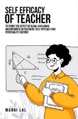 To study the effect of rural and urban backgrounds on teachers' self-efficacy and personality factors -  Lal