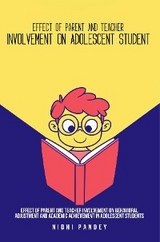 Effect of parent and teacher involvement on behavioral adjustment and academic achievement in adolescent students -  Nidhi Pandey