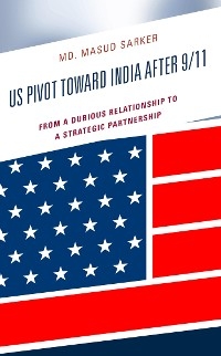 US Pivot toward India after 9/11 -  Masud Sarker