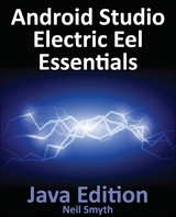 Android Studio Electric Eel Essentials - Java Edition -  Neil Smyth