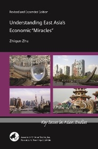 Understanding East Asia's Economic &quote;Miracles&quote; -  Zhiqun Zhu