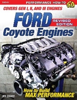 Ford Coyote Engines - Revised Edition: How to Build Max Performance - Jim Smart