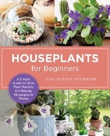 Houseplants for Beginners - Lisa Eldred Steinkopf