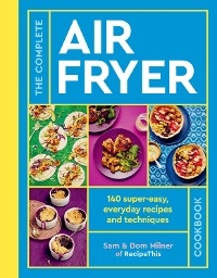 Complete Air Fryer Cookbook -  Dom Milner,  Sam Milner