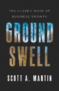 Groundswell - Scott A. Martin