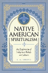 Native American Spiritualism - L. M. Arroyo