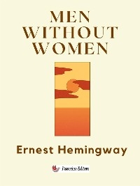 Men Without Women - Ernest Hemingway