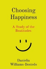 Choosing Happiness -  Danielia Williams-Bostedo