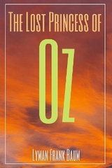 The Lost Princess of Oz (Annotated) - Lyman Frank Baum