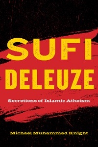 Sufi Deleuze -  Michael Muhammad Knight