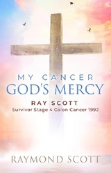 Faith, Cancer God's Miracle -  Raymond Scott