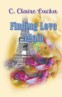 Finding Love Again -  C. Claire Lucka