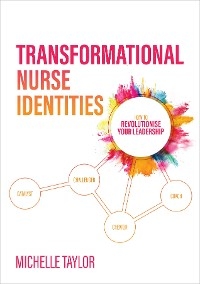 Transformational Nurse Identities -  Michelle Taylor