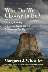 Who Do We Choose to Be?, Second Edition - Margaret J. Wheatley