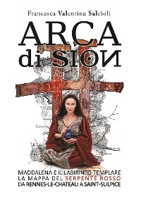 Arca di Sion 1 - Valentina Francesca Salcioli