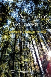 Quarantine Collection -  T. M. Woodworth