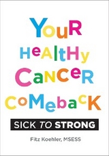 Your Healthy Cancer Comeback - Fitz Koehler