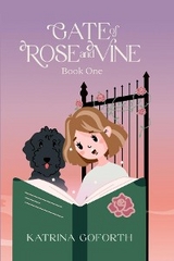 Gate of Rose and Vine - Katrina Goforth