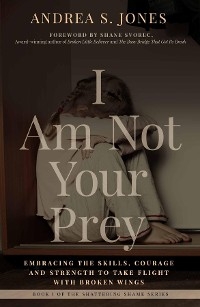 I Am Not Your Prey - Andrea S. Jones, Yvonne Sotelo