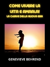 Come vivere la vita e amarla! (Tradotto) - Genevieve Behrend