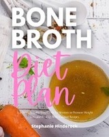 Bone Broth Diet Plan - Stephanie Hinderock