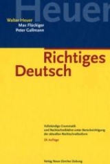 Richtiges Deutsch - Walter Heuer, Max Flückiger, Peter Gallmann