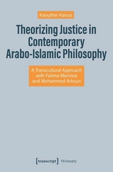 Theorizing Justice in Contemporary Arabo-Islamic Philosophy - Kaouther Karoui