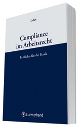 Compliance im Arbeitsrecht - Jan Tibor Lelley