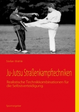 Ju-Jutsu Straßenkampftechniken - Stefan Wahle