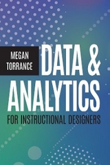 Data & Analytics for Instructional Designers -  Megan Torrance