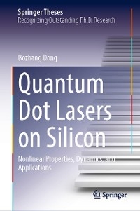 Quantum Dot Lasers on Silicon - Bozhang Dong