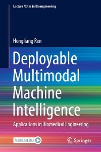 Deployable Multimodal Machine Intelligence - Hongliang Ren