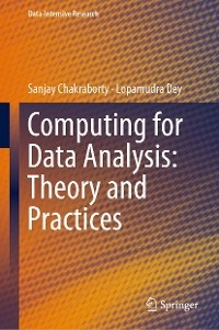 Computing for Data Analysis: Theory and Practices - Sanjay Chakraborty, Lopamudra Dey