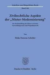 Zivilrechtliche Aspekte der "Mieter-Modernisierung". - Heike Damrau-Schröter