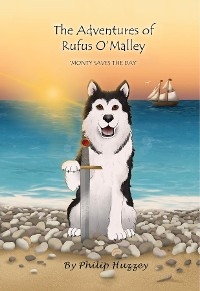 The Adventures of Rufus O'Malley - Monty Saves The Day - Philip Huzzey