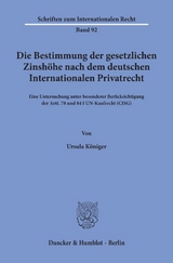 Die Bestimmung der gesetzlichen Zinshöhe nach dem deutschen Internationalen Privatrecht. - Ursula Königer