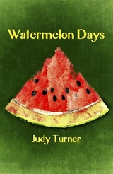 Watermelon Days - Judy Turner