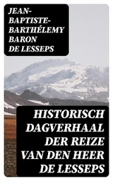 Historisch dagverhaal der reize van den heer De Lesseps - Jean-Baptiste-Barthélemy baron de Lesseps