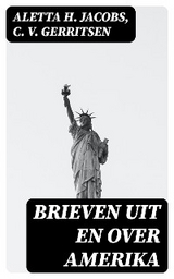 Brieven uit en over Amerika - Aletta H. Jacobs, C. V. Gerritsen