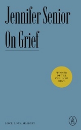 On Grief -  Jennifer Senior