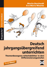 Deutsch jahrgangsübergreifend unterrichten 1 - Marita Borchardt, Eva-Maria Moerke