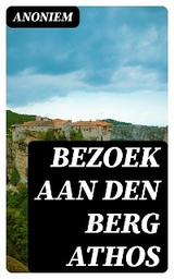 Bezoek aan den berg Athos -  Anoniem