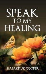 Speak to My Healing -  Habakkuk Cooper