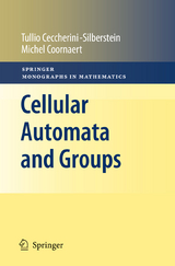 Cellular Automata and Groups - Tullio Ceccherini-Silberstein, Michel Coornaert