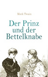 Der Prinz und der Bettelknabe - Mark Twain