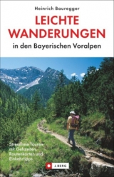 Leichte Wanderungen in den Bayerischen Voralpen - Heinrich Bauregger