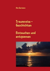 Traumreise - Geschichten - Ute Germann